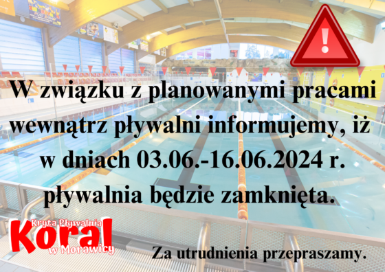 W dniach 03.06-16.06.2024 r. pływalnia zamknięta.