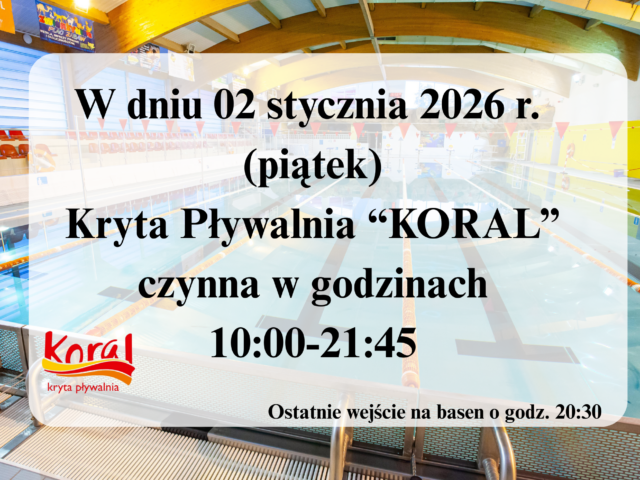 Skrócone godziny pracy Pływalni „KORAL” w dn. 02.01.2026 r. (piątek)