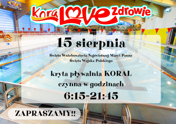 15 sierpnia – godziny otwarcia Krytej Pływalni KORAL